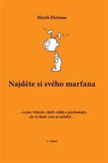 Marek Herman;Martin Šrubař: Najděte si svého marťana - ... co jste vždycky chtěli vědět o psychologii, ale ve škole vám to neřekli...