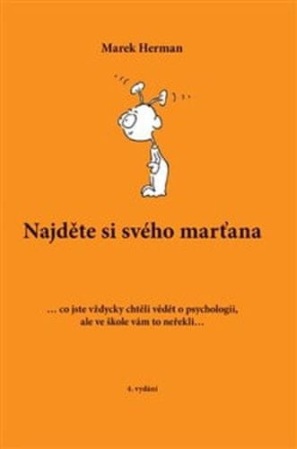 Marek Herman;Martin Šrubař: Najděte si svého marťana - ... co jste vždycky chtěli vědět o psychologii, ale ve škole vám to neřekli...