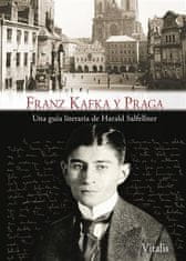 Harald Salfellner: Franz Kafka y Praga - Una guía literaria de Harald Salfellner