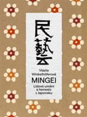 Vlasta Winkelhöferová: Mingei - lidové umění a řemeslo v Japonsku