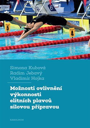 Simona Kubová: Možnosti ovlivnění výkonnosti elitních plavců silovou přípravou