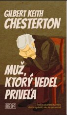 Gilbert Keith Chesterton: Muž, ktorý vedel priveľa