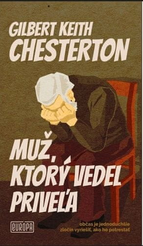 Gilbert Keith Chesterton: Muž, ktorý vedel priveľa