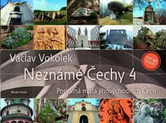 Václav Vokolek: Neznámé Čechy 4 - Posvátná místa jihovýchodních Čech
