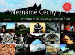 Václav Vokolek: Neznámé Čechy 5 - Posvátná místa severovýchodních Čechy