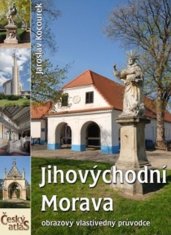 Jaroslav Kocourek: Jihovýchodní Morava - Obrazový vlastivědný průvodce