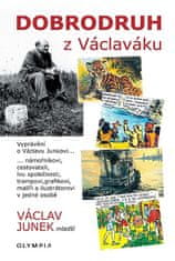 Václav Junek: Dobrodruh z Václaváku