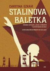 Christina Ezrahi: Stalinova baletka - Příběh odvahy a boje o přežití v sovětském Rusku