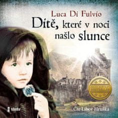Luca Di Fulvio: Dítě, které v noci našlo slunce