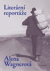 Alena Wagnerová: Literární reportáže
