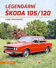 Jan Tuček: Legendární Škoda 105/120 a její sourozenci