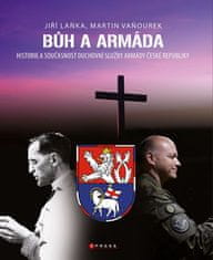 Martin Vaňourek: Bůh a armáda - Historie a současnost duchovní služby Armády České republiky