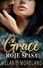 Melanie Moreland: Grace, moje spása