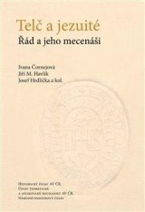 Ivana Čornejová: Telč a jezuité - Řád a jeho mecenáši