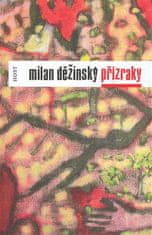 Prízraky - Milan Dežinský