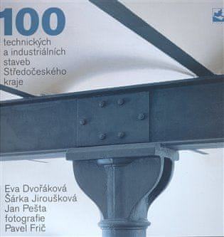 100 technických a industriálnych stavieb Stredočeského kraja - Jan Pešta