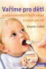 ANAG Varíme pre deti podľa makrobiotických zásad + DVD - Dagmar Lužná DVD + kniha