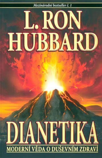 L. Ron Hubbard: Dianetika - Moderní věda o duševním zdraví