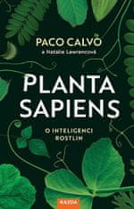 Paco Calvo;Natalie Lawrencová: Planta sapiens - O inteligenci rostlin