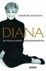 Andrew Morton: Diana - Skutečný příběh princezny podle jejích vlastních slov