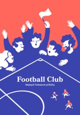 Football Club - Nejlepší fotbalové příběhy