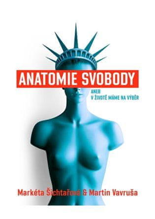 Anatómia slobody alebo V živote máme na výber - Martin Vavruša