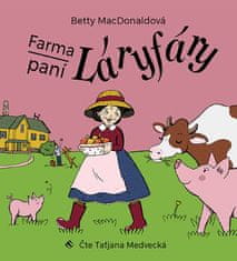 Betty MacDonaldová: Farma paní Láryfáry