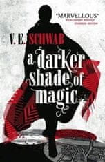 Victoria Schwabová: A Darker Shade of Magic
