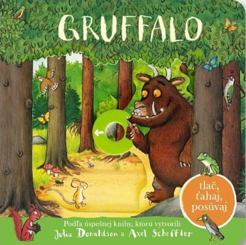 Julia Donaldson: Gruffalo - Tlač, ťahaj, posúvaj