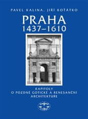Praha 1437-1610 - Pavel Kalina