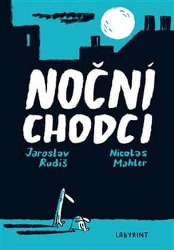 Jaroslav Rudiš;Nicolas Mahler: Noční chodci