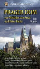 Jan Boněk: Prager Dom - von Matthias von Arras und Peter Parler