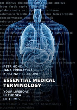 Kristýna Hellerová;Petr Honč;Jana Přívratská: Essential Medical Terminology - Your Lifeboat in the Sea of Terms