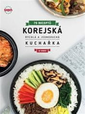 Choj Chun Jung Shin: Korejská rychlá a jednoduchá kuchařka - 79 receptů
