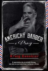 Kraig Casebier: Americký barber v Praze