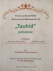 Abdulláh Ibn Ahmed el Huweil: Tauhíd jednoduše - učení o jedinosti Boha skrze proroka Mohammeda