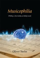 Oliver Sacks: Musicophilia - Příběhy o vlivu hudby na lidský mozek
