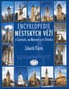 Encyklopédia mestských veží v Čechách, na Morave av Sliezsku - Zdeněk Fišera